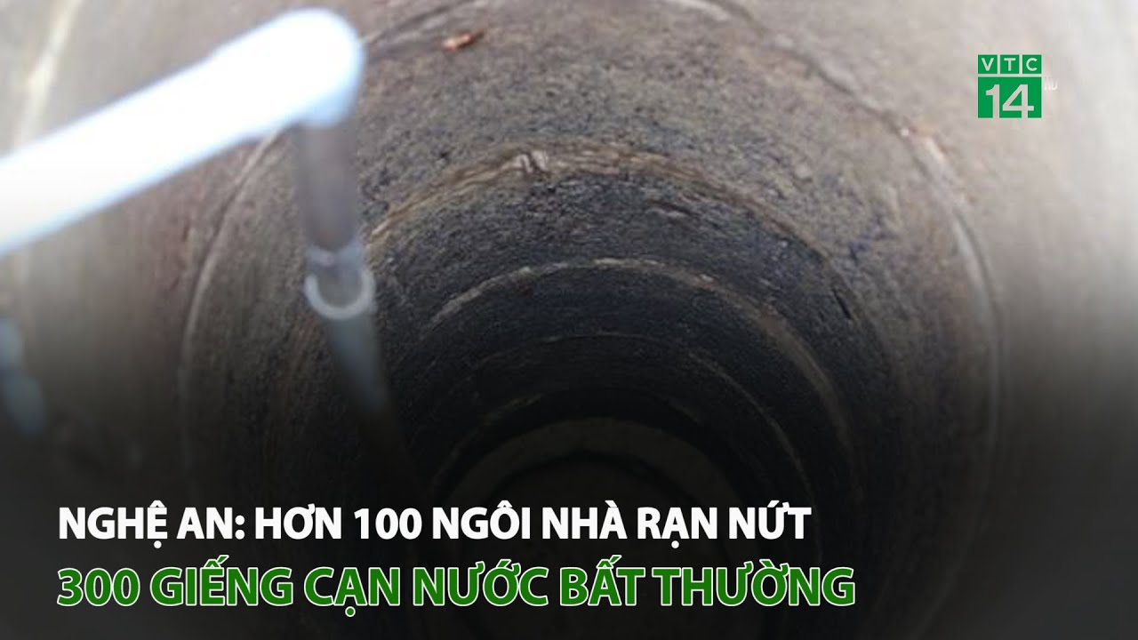 Nghệ An: Hơn 100 ngôi nhà rạn nứt, 300 giếng cạn nước bất thường